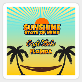 Eagle Lake Florida - Sunshine State of Mind Sticker